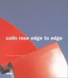 Colin Rose Edge to Edge - Ian Thompson, Marina Vaizey, Colin Rose