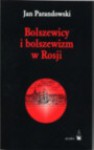 Bolszewizm i bolszewicy w Rosji - Jan Parandowski