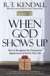 When God Shows Up: Expecting the Unexpected - R.T. Kendall