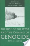 Genocide in the Age of the Nation State: Volume 2: The Rise of the West and Coming Genocide - Mark Levene