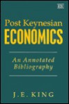 Post Keynesian Economics: An Annotated Bibliography - John King, Edward Elgar