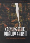 Crossing the Quality Chasm: A New Health System for the 21st Century - Committee on Quality of Health Care in America, Institute of Medicine