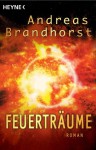Feuerträume: Roman (German Edition) - Andreas Brandhorst