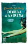L'ombra de la sirena (Amsterdam) (Catalan Edition) - Camilla Läckberg, Salvany Balada, Meritxell