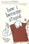 How I Became Stupid - Martin Page, Adriana Hunter