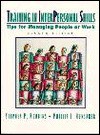 Training In Interpersonal Skills: Tips For Managing People At Work - Stephen P. Robbins, Phillip L. Hunsaker