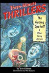 Three-Minute Thrillers: The Oozing Eyeball and Other Hasty Horrors - Eric Elfman, Will Suckow