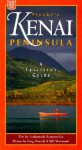 Alaska's Kenai Peninsula: A Traveler's Guide - Andromeda Romano-Lax, Bill Sherwonit, Greg Daniels