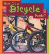 How Is a Bicycle Made? - Angela Royston