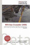 Rfa Sea Crusader (A96) - Lambert M. Surhone, Mariam T. Tennoe, Susan F. Henssonow