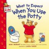 What to Expect When You Use the Potty - Heidi Murkoff, Laura Rader