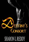 Destiny's Consort - Sharon L. Reddy