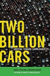 Two Billion Cars: Driving Toward Sustainability - Daniel Sperling, Deborah Gordon, Arnold Schwarzenegger