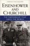 Eisenhower and Churchill: The Partnership That Saved the World - James C. Humes