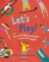 Let's Play!: Poems About Sports and Games from Around the World - Debjani Chatterjee, Shirin Adl, Brian D'Arcy