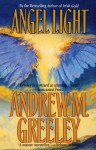 Angel Light (Angel Fire) - Andrew M. Greeley