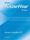 English Knowhow 2: Teacher's Handbook - Angela Blackwell, Therese Naber