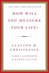 How Will You Measure Your Life? - Clayton M. Christensen