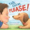 Talk, Oscar, Please! - Karen Kaufman Orloff, Tim Bowers