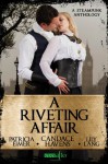 A Riveting Affair (Entangled Ever After) - Candace Havens, Lily Lang, Patricia Eimer