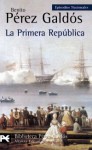La Primera Republica - Benito Pérez Galdós