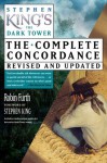 The Dark Tower: The Complete Concordance, Revised and Updated - Robin Furth, Stephen King