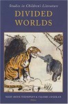 Divided Worlds: Studies in Children's Literature - Mary Shine Thompson, Valerie Coghlan