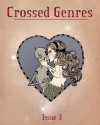 Crossed Genres Issue 3: Romance - Bart R. Leib, Kay T. Holt, TK Read, Jeremy Zimmerman, Claire Dietrich, Anne Toole, C.L. Rossman