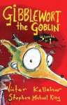 Gibblewort the Goblin: 3 Books in 1 - Victor Kelleher, Stephen Michael King