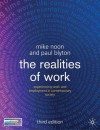 The Realities of Work: Experiencing Work and Employment in Contemporary Society - Mike Noon, Paul Blyton