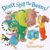 Don't Spill the Beans! - Ian Schoenherr