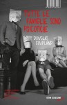 Tutte le famiglie sono psicotiche - Douglas Coupland, Alfredo Colitto