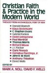 Christian Faith And Practice In The Modern World: Theology From An Evangelical Point Of View - Mark A. Noll, David F. Wells