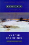 My Lord Bag of Rice: New and Selected Stories - Carol Bly, Tobias Wolff
