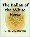 The Ballad of the White Horse - 1912 - G.K. Chesterton