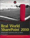 Real World SharePoint 2010: Indispensable Experiences from 22 MVPs - Reza Alirezaei, Darrin Bishop, Todd Bleeker, Robert Bogue, Karine Bosch, Claudio Brotto, Adam Buenz, Andrew Connell, Randy Drisgill, Gary Lapointe, Jason Medero, ?Gnes Moln?r, Chris O'Brien, Todd Klindt, Joris Poelmans, Asif Rehmani, John Ross, Nick Swan, Mike Walsh, Randy 