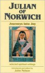 Julian of Norwich: Journeys Into Joy - John Nelson