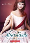 Anastasia: The Last Grand Duchess, Russia, 1914 (Royal Diaries) - Carolyn Meyer