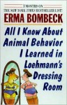 All I Know About Animal Behavior I Learned In Loehmann's Dressing Room - Erma Bombeck