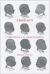 Ardency: a Chronicle of the Amistad Rebels - Kevin Young