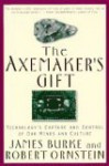 The Axemaker's Gift - James Burke, Robert Evan Ornstein