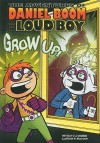 Grow Up! (Adventures of Daniel Boom AKA Loud Boy #4) - David Steinberg, Brian Smith
