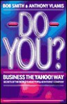 Do You? Business the Yahoo! Way: secrets of the world's most popular internet company - Anthony Vlamis, Bob Smith
