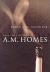 Music For Torching - A.M. Homes