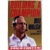 Building a Champion: On Football and the Making of the 49ers - Glenn Dickey