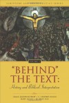 Behind the Text: History and Biblical Interpretation - Craig G. Bartholomew