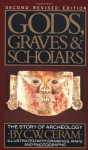 Gods, Graves & Scholars: The Story Of Archaeology - C.W. Ceram, Sophie Wilkins, E.B. Garside