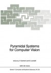 Pyramidal Systems for Computer Vision - Virginio Cantoni, Stefano Levialdi