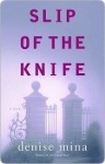 Slip Of The Knife - Denise Mina
