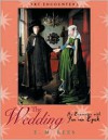 The Wedding: An Encounter with Jan Van Eyck - Elizabeth M. Rees